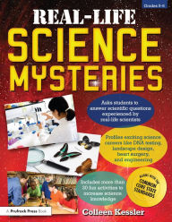 Title: Real-Life Science Mysteries: Grades 5-8, Author: Colleen Kessler