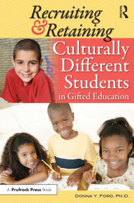 Title: Recruiting and Retaining Culturally Different Students in Gifted Education, Author: Donna Y. Ford
