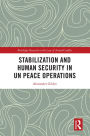 Stabilization and Human Security in UN Peace Operations