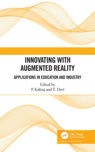 Title: Innovating with Augmented Reality: Applications in Education and Industry, Author: P Kaliraj