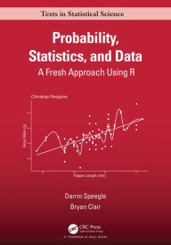Title: Probability, Statistics, and Data: A Fresh Approach Using R, Author: Darrin Speegle