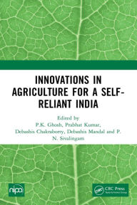 Title: Innovations in Agriculture for a Self-Reliant India, Author: P.K. Ghosh