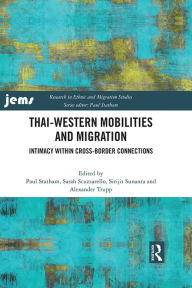 Title: Thai-Western Mobilities and Migration: Intimacy within Cross-Border Connections, Author: Paul Statham