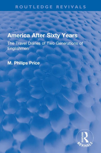 America After Sixty Years: The Travel Diaries of Two Generations of Englishmen