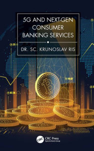 Title: 5G and Next-Gen Consumer Banking Services, Author: Krunoslav Ris