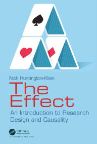 Epub books download ipad The Effect: An Introduction to Research Design and Causality by Nick Huntington-Klein