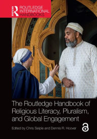 Title: The Routledge Handbook of Religious Literacy, Pluralism, and Global Engagement, Author: Chris Seiple