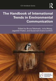Title: The Handbook of International Trends in Environmental Communication, Author: Bruno Takahashi