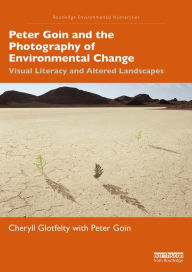 Title: Peter Goin and the Photography of Environmental Change: Visual Literacy and Altered Landscapes, Author: Cheryll Glotfelty