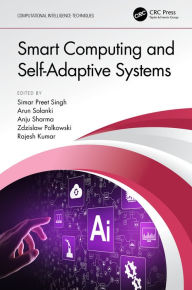 Title: Smart Computing and Self-Adaptive Systems, Author: Simar Preet Singh