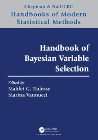 Title: Handbook of Bayesian Variable Selection, Author: Mahlet G. Tadesse