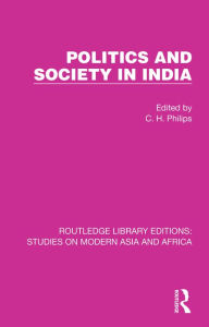 Title: Politics and Society in India, Author: C. H. Philips