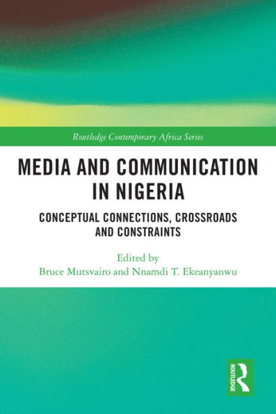 Media and Communication in Nigeria: Conceptual Connections, Crossroads and Constraints