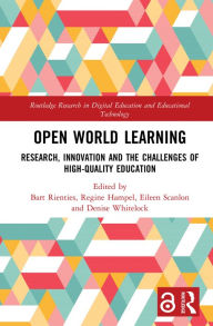 Title: Open World Learning: Research, Innovation and the Challenges of High-Quality Education, Author: Bart Rienties