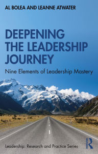 Title: Deepening the Leadership Journey: Nine Elements of Leadership Mastery, Author: Al Bolea