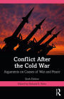 Conflict After the Cold War: Arguments on Causes of War and Peace