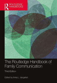 Title: The Routledge Handbook of Family Communication, Author: Anita L. Vangelisti