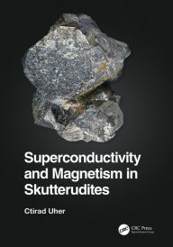 Title: Superconductivity and Magnetism in Skutterudites, Author: Ctirad Uher