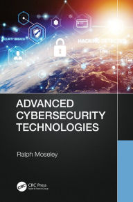Title: Advanced Cybersecurity Technologies, Author: Ralph Moseley