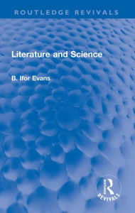 Title: Literature and Science, Author: B. Ifor Evans