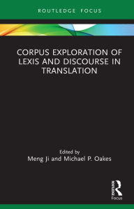 Title: Corpus Exploration of Lexis and Discourse in Translation, Author: Meng Ji