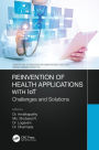 Reinvention of Health Applications with IoT: Challenges and Solutions