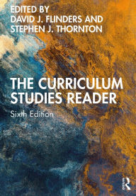 Title: The Curriculum Studies Reader, Author: David J. Flinders