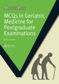 Title: MCQs in Geriatric Medicine for Postgraduate Examinations, Author: Roger Gabriel