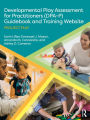 Developmental Play Assessment for Practitioners (DPA-P) Guidebook and Training Website: Project Play