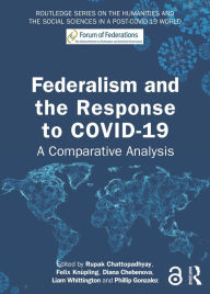 Title: Federalism and the Response to COVID-19: A Comparative Analysis, Author: Rupak Chattopadhyay