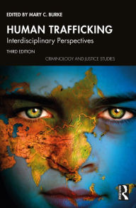 Title: Human Trafficking: Interdisciplinary Perspectives, Author: Mary C. Burke