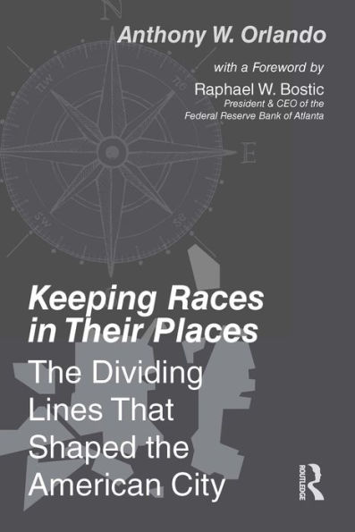 Keeping Races in Their Places: The Dividing Lines That Shaped the American City