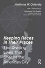 Keeping Races in Their Places: The Dividing Lines That Shaped the American City