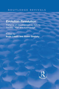 Title: Evolution-Revolution: Patterns of Development in Nature Society, Man and Knowledge, Author: Ervin Laszlo