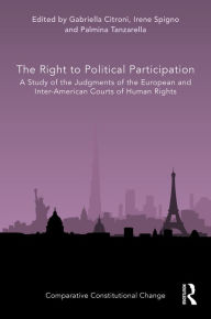 Title: The Right to Political Participation: A Study of the Judgments of the European and Inter-American Courts of Human Rights, Author: Gabriella Citroni