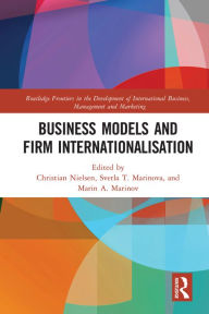 Title: Business Models and Firm Internationalisation, Author: Christian Nielsen