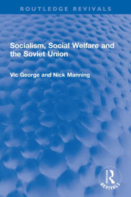 Title: Socialism, Social Welfare and the Soviet Union, Author: Vic George