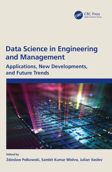 Data Science in Engineering and Management: Applications, New Developments, and Future Trends