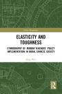 Elasticity and Toughness: Ethnography of Minban Teachers' Policy Implementation in Rural Chinese Society