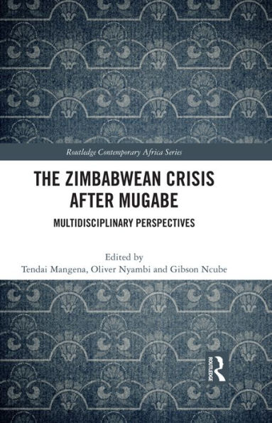 The Zimbabwean Crisis after Mugabe: Multidisciplinary Perspectives