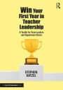 Win Your First Year in Teacher Leadership: A Toolkit for Team Leaders and Department Chairs