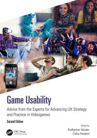 Title: Game Usability: Advice from the Experts for Advancing UX Strategy and Practice in Videogames, Author: Katherine Isbister