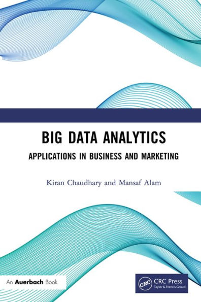 Big Data Analytics: Applications in Business and Marketing