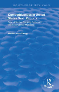 Title: Competitiveness in United States Grain Exports: Cost-Effective Shipping Patterns in International Rice Marketing, Author: Mei M. Zhang