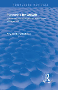 Title: Partnering for Growth: Entrepreneurial Strategies for Value-chain Management, Author: Amy Vernberg Beekman