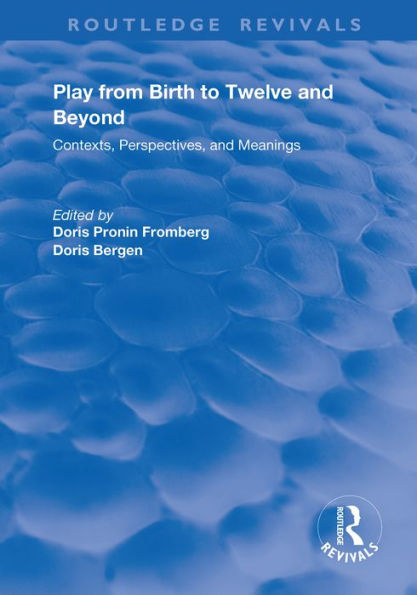 Play from Birth to Twelve: Contexts, Perspectives, and Meanings