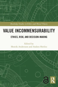 Title: Value Incommensurability: Ethics, Risk, and Decision-Making, Author: Henrik Andersson