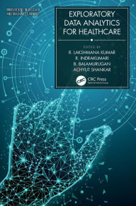 Title: Exploratory Data Analytics for Healthcare, Author: R. Lakshmana Kumar