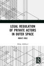 Legal Regulation of Private Actors in Outer Space: India's Role