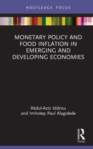 Title: Monetary Policy and Food Inflation in Emerging and Developing Economies, Author: Abdul-Aziz Iddrisu